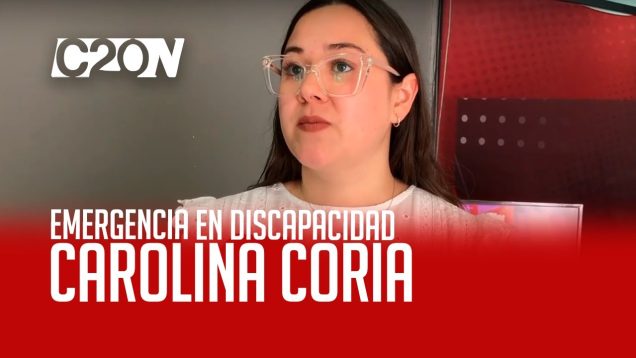 C20 Noticias | Emergencia en discapacidad – Carolina Coria
