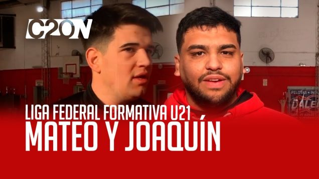 C20 Noticias | Liga Federal Formativa U21 – Mateo Peralta y Joaquín Bueno