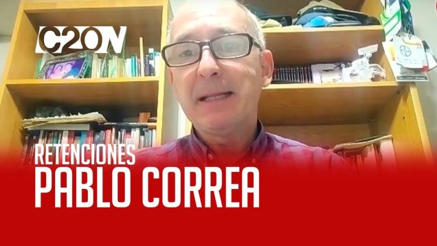 C20 Noticias | Eliminación de las retenciones – Pablo Correa