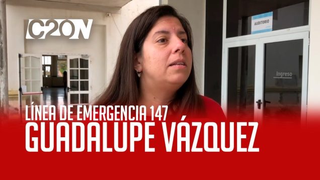 C20 Noticias | Línea de emergencia 147 – Guadalupe Vázquez