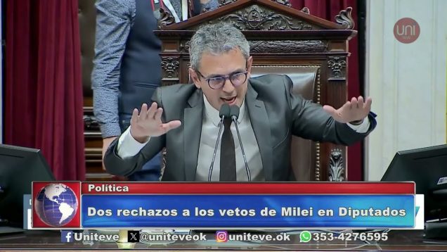 Uniteve Noticias | Dos rechazos a los vetos de Milei en Diputados
