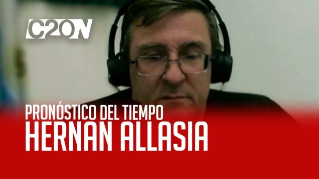 C20 Noticias | Hernán Allasia – Pronóstico del Tiempo