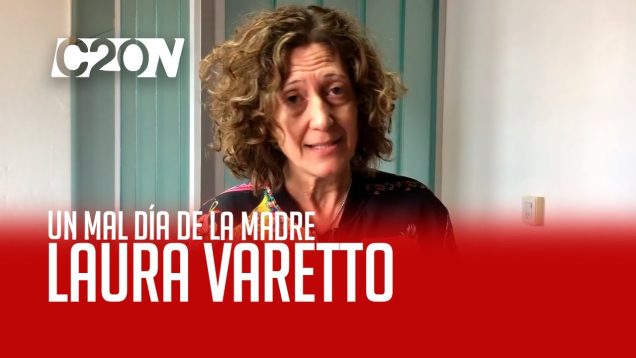 C20 Noticias | Laura Varetto – Un mal Día de la Madre