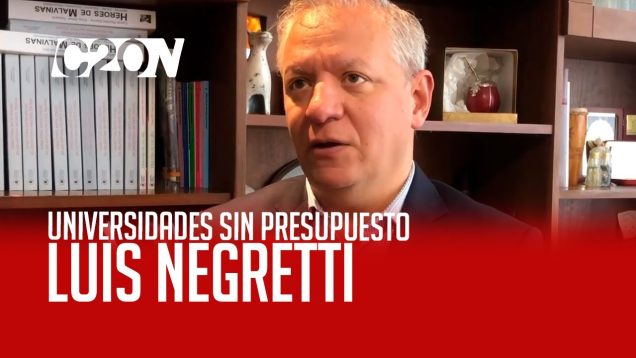 C20 Noticias | Luis Negretti – Universidades Sin Presupuesto