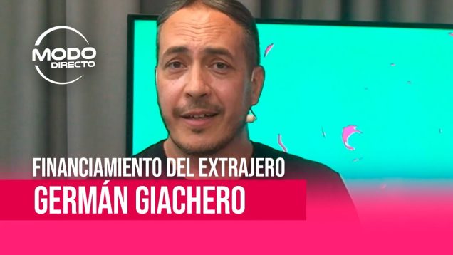 Modo Directo | Germán Giachero – Trump, Milei y una ayuda más que interesada