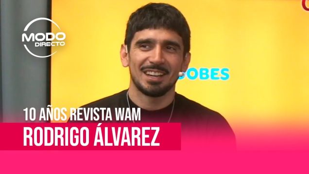 Modo Directo | Rodrigo Álvarez – WAM cumple 10 Años y lo festeja con un Festival Musical