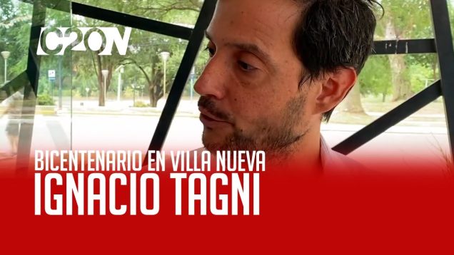 C20 Noticias | Bicentenario en Villa Nueva – Ignacio Tagni