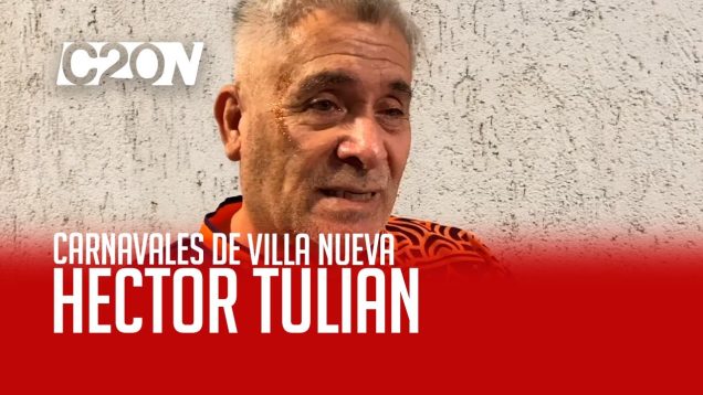 C20 Noticias | Carnavales de Villa Nueva – Héctor Tulián