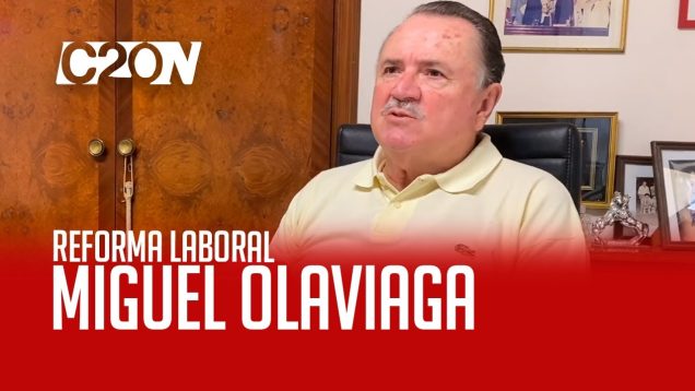 C20 Noticias | Reforma laboral – Miguel Olaviaga