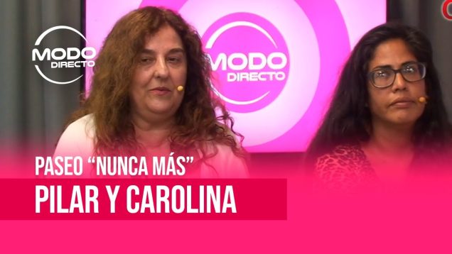 Modo Directo | Paseo “Nunca Más” – Pilar Funes y Carolina Benedetto