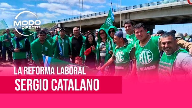 Modo Directo | Reforma Laboral – Sergio Catalano