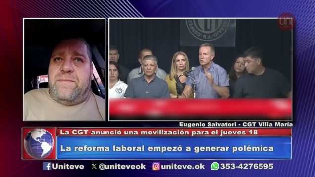 Uniteve Noticias | Reforma laboral: la CGT anunció una movilización para el jueves 18