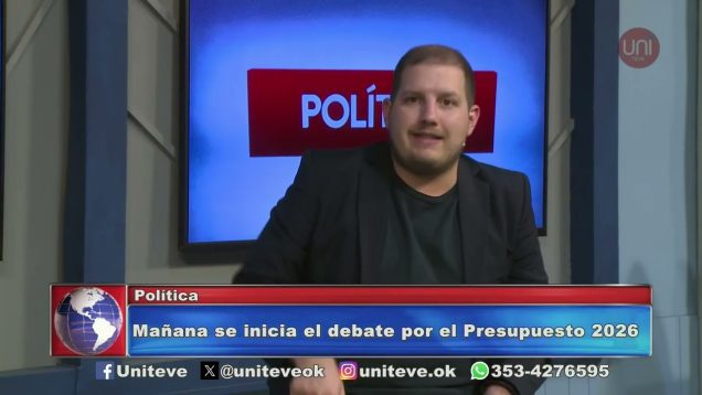 Uniteve Noticias | Se inicia el debate por el Presupuesto 2026