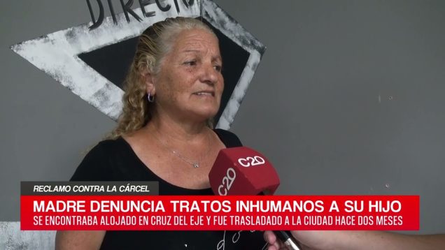 C20 Noticias | Reclamo contra la cárcel – Estela Mercado